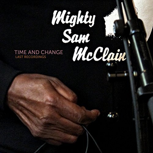 mighty_sam_mcclain_time_and_change.jpg