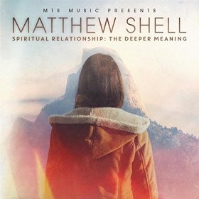 matthew_shell_-_spiritual_relationship_the_deeper_meaning.jpg