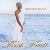 Sheree_Brown_First_Fruit_Album.jpg