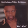 Walter_Christopher_Cant_Wait_Album.jpg