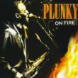 Plunky On Fire.jpg