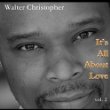 Walter_Christopher_It_s_All_About_Love_Vol_2.jpg