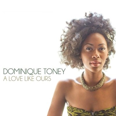 Dominique Toney A Love Like Ours.jpeg