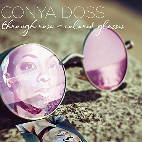 conya_doss_through_rose_colored_glasses.jpg